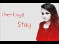 Cher Lloyd - Stay (studio vesrion) LYRICS VIDEO