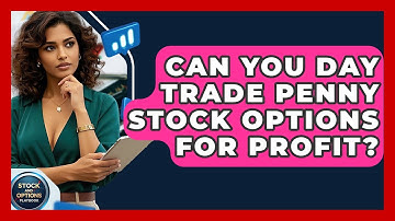 Can You Day Trade Penny Stock Options For Profit? - Stock and Options Playbook