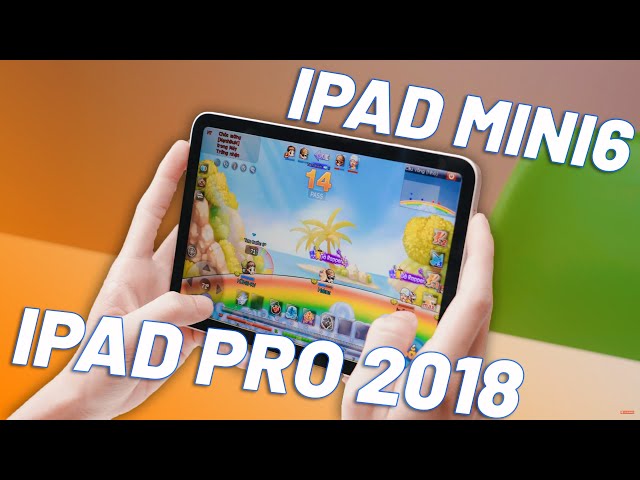 So Sánh iPad Mini 6 Và iPad Pro 2018 - 11 Đến 14 Triệu Chọn iPad Nào?