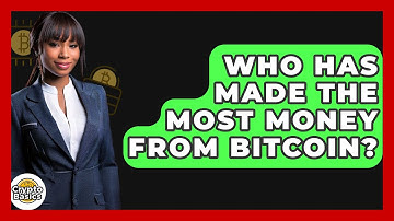 Who Has Made The Most Money From Bitcoin? - CryptoBasics360.com