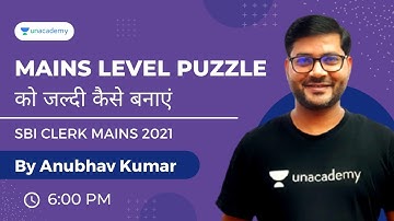 Mains Level Puzzle को जल्दी कैसे बनाएं  | Day 3 | SBI Clerk 2021| Bank Pro|Anubhav Kumar