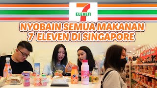 BORONG SEMUA MAKANAN DI SEVEN ELEVEN SINGAPORE !!