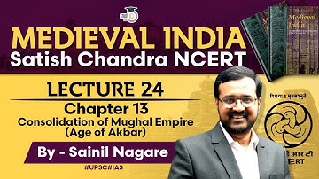 Medieval India: Chapter 13: Consolidation of Mughal Empire (Age of Akbar) | Satish Chandra NCERT