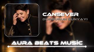 Cansever - Durdurun Dünyayı (Aura Beats)