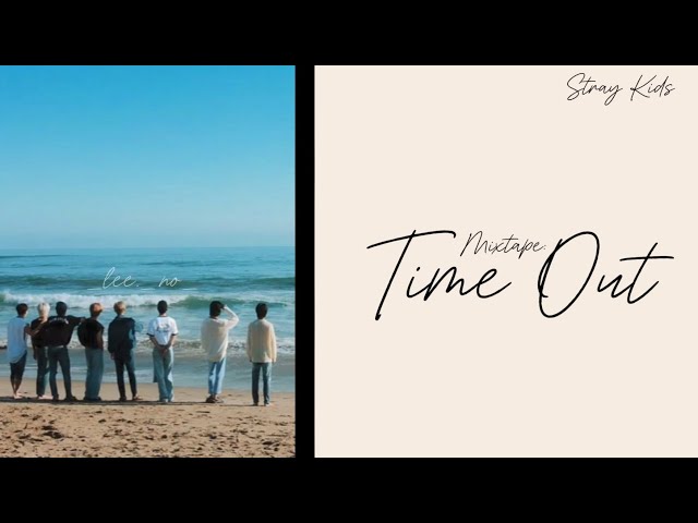 Stray Kids - Mixtape : Time Out Lyrics #straykids #mixtape #timeout #m