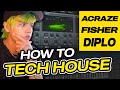 How to tech house acraze fisher diplo