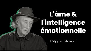 L'âme et l'intelligence émotionnelle  Philippe Guillemant