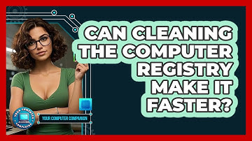 Can Cleaning The Computer Registry Make It Faster? - Your Computer Companion