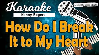 Karaoke HOW DO I BREAK IT TO MY HEART - Kenny Rogers // Music By Lanno Mbauth