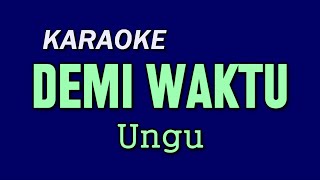 DEMI WAKTU - Ungu | KARAOKE