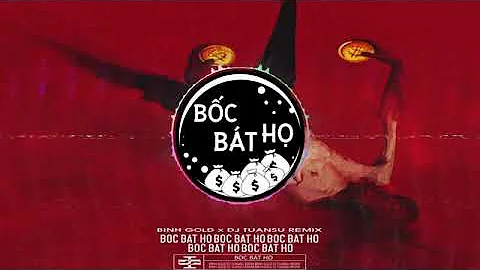 Bốc Bát Hộ Remix - Tiến Đạt Official | Bản Mix Cực Sung Hôm Nay