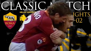 WHAT A COMEBACK! Roma 3-2 Verona | CLASSIC MATCH HIGHLIGHTS 2001-02