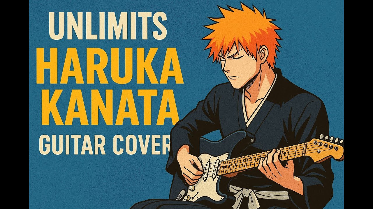 Haruka Kanata – Bleach Ending 28 (UNLIMITS) | Guitar Cover