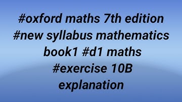 #oxford maths 7th edition #new syllabus mathematics book1 #d1 maths #exercise 10B explanation.