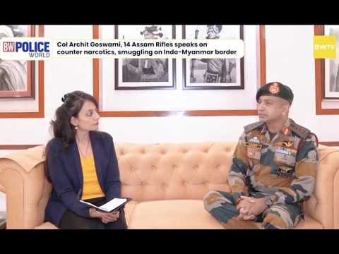 EXCLUSIVE- Col Archit Goswami SM speaks on counter narcotics, smuggling on Indo-Myanmar border