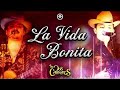 La Vida Bonita - Los Dos Carnales