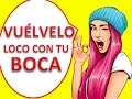 Vuélvelo loco con tu boca  | El Empujoncito de Maria Marin #76