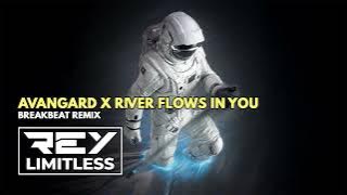 Avangard X River Flows In You [ReyLimitless Breakbeat Remix]
