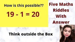 19 - 1 = 20!! How is this possible??FIVE  MathsRiddles with Answers!BRAIN TEASERS WITH RIDDLES!!