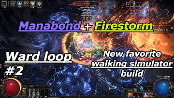 Manabond + Firestorm Ward Loop build is solid - Path of Exile (3.18 Sentinel)