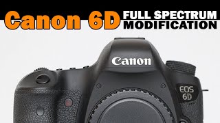 Canon 6D Disassembly, Full Spectrum Modification for Astrophotography, UV and IR Photography.