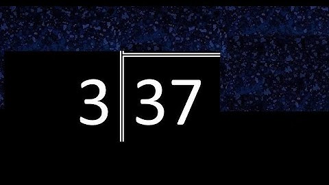 Divide 37 by 3 ,  decimal result  . Division with 1 Digit Divisors . Long Division . How to do