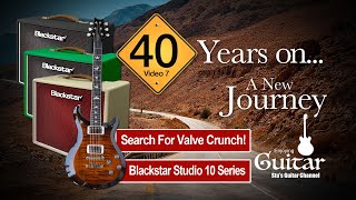 V7: Playing Guitar 40 years on… Blackstar Studio 10 6L6 - Low Vol (Bedroom) Overdrive Valve Crunch!