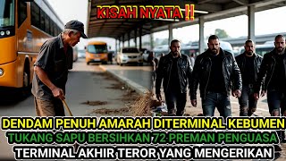 KISAH NYATA❗PREMAN PENGUASA KEBUMEN DISAPU HABIS OLEH TUKANG SAPU‼️DENDAM PENUH AMARAH DITERMINAL