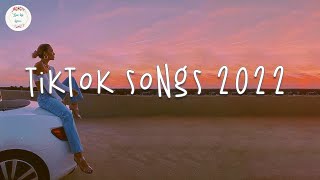 Tiktok songs 2022 ? Viral songs 2022 ~ Best tiktok songs