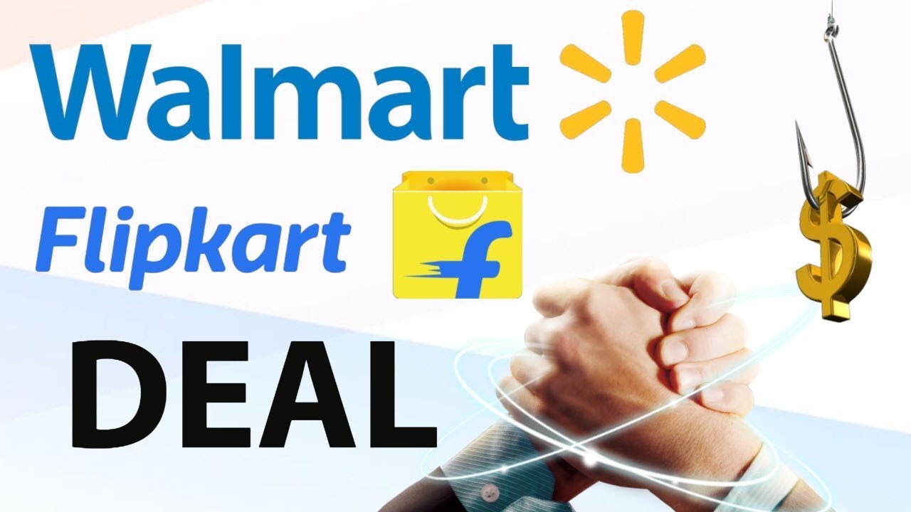 Walmart Flipkart Merger Largest E Commerce deal in the world , All