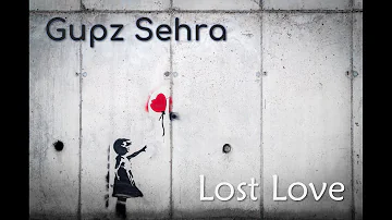 Gupz Sehra - Lost Love