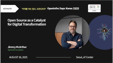 [Keynote] Open Source as a Catalyst for Digital Transformation | OpenInfra Days Korea 2025