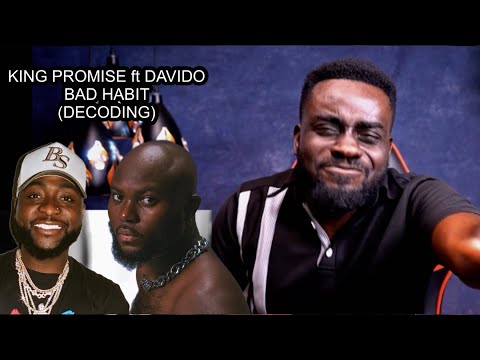 King Promise Ft Davido Bad Habit Decoding