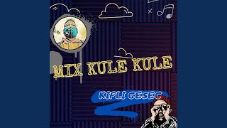 Mix Kule Kule Remastered 2022