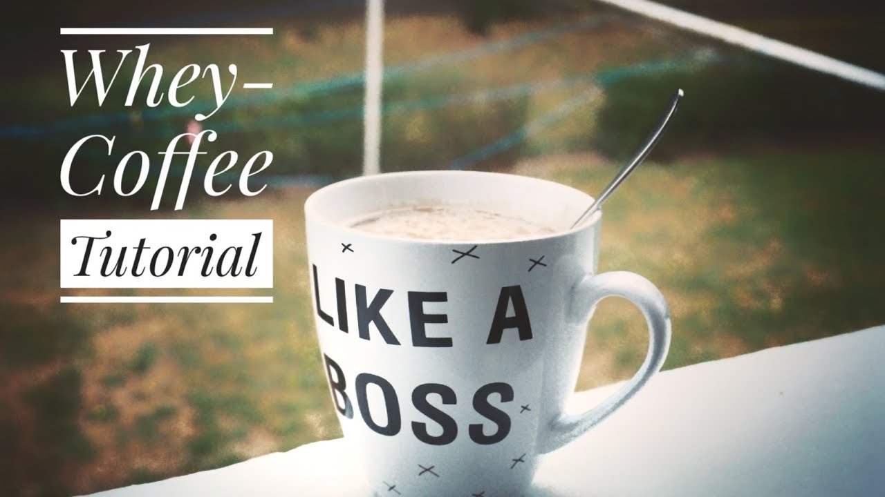 Das Whey Kaffee TUTORIAL HOW TO YouTube