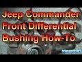 Jeep Commander Front Diff Bushing How To