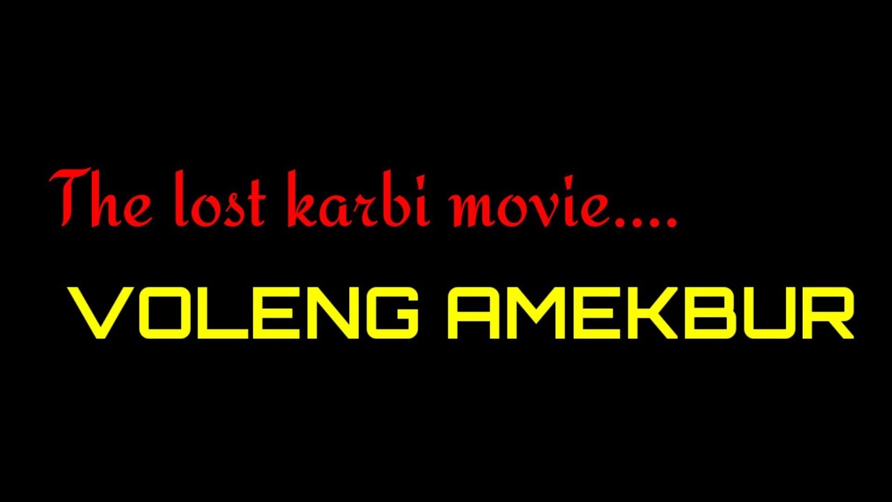 Voleng Amekbur  Karbi Movie