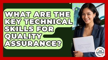 What Are The Key Technical Skills For Quality Assurance? - Job Success Network