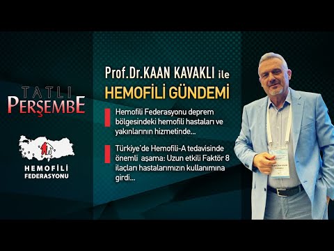 Prof.Dr.Kaan Kavaklı ile Hemofili Gündemi - Tatlı Perşembe