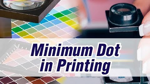 Dot in printing | Minimum dot