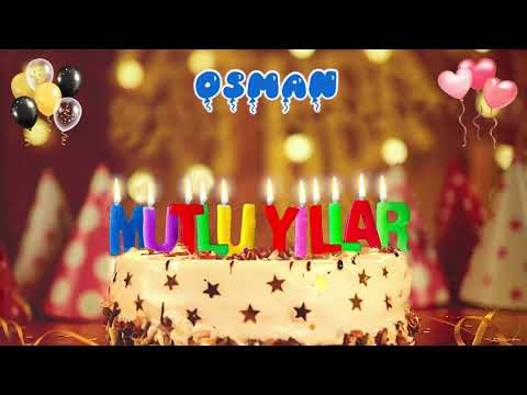 OSMAN iyi ki doğdun – Mutlu Yıllar