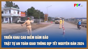 Cao điểm đảm bảo trật tự ATGT dịp Tết Nguyên Đán 2024