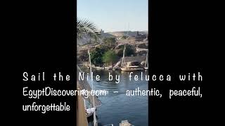 Sailing The Nile By Felucca Authentic, Peaceful, Unforgettable Egypt Experience