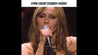 She Making Jokes Haha, Miley Cyrus So Hot Omgf