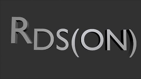 What is RDS(on) AKA On-Resistance?
