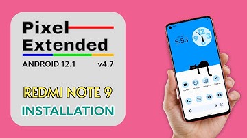 Pixel Extended v4.7 👉 Android 12.1 rom | install pixel Extended v4.7 rom on redmi note 9 ⚡⚡