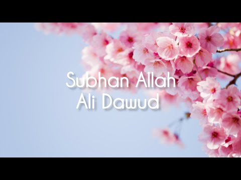 Subhan Allah Ali Dawud
