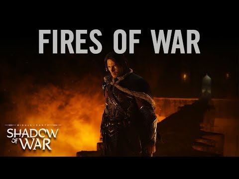 Middle-earth: Shadow of War — &quot;Fires of War&quot; (Official Music Video)