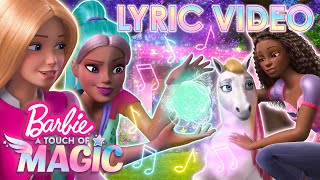 Barbie A Touch Of Magic Lyric Video Got The Magic Touch