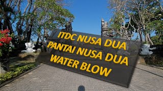 Nuansa Keindahan Alam Bali, Pantai Nusa ITDC dan Water Blow | Jejak Aktivitas | Gusde Made